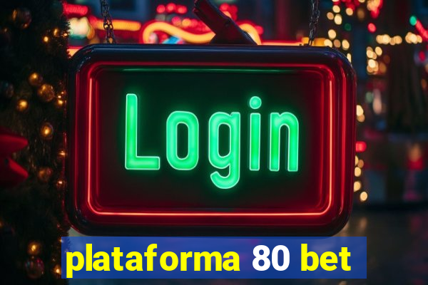 plataforma 80 bet