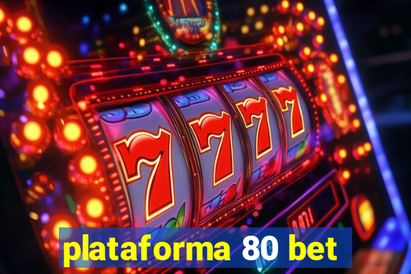 plataforma 80 bet