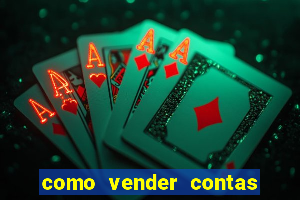 como vender contas de jogos