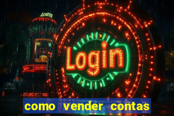 como vender contas de jogos