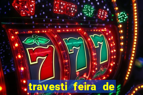 travesti feira de santana bahia