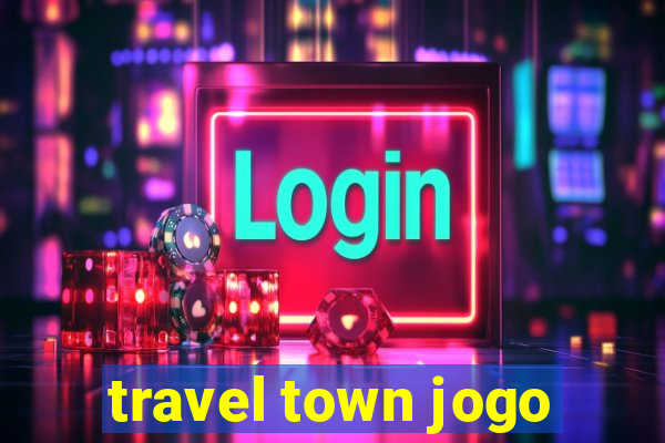 travel town jogo