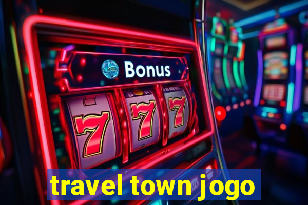 travel town jogo