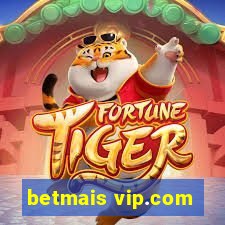 betmais vip.com