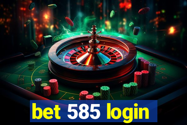 bet 585 login