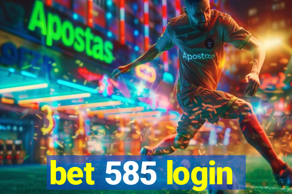 bet 585 login