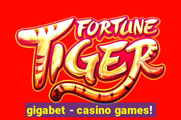 gigabet - casino games!