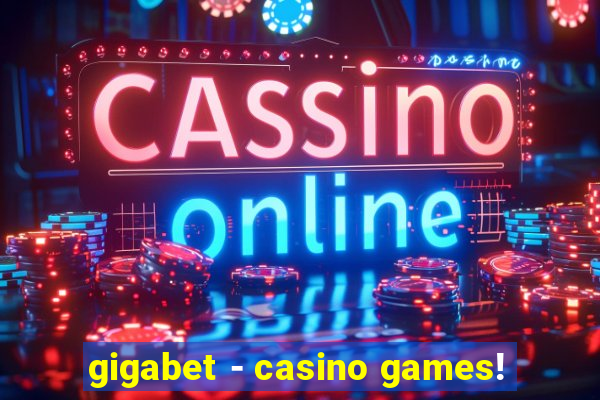 gigabet - casino games!