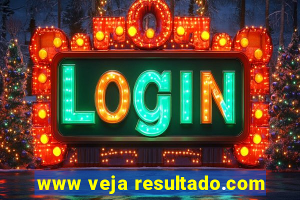 www veja resultado.com