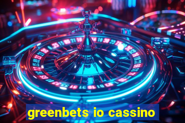 greenbets io cassino