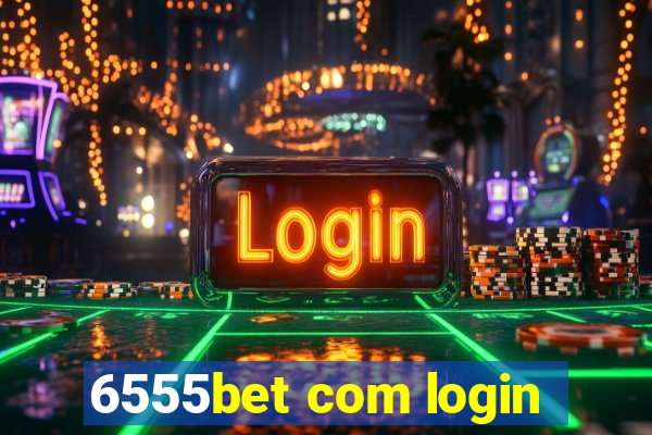 6555bet com login