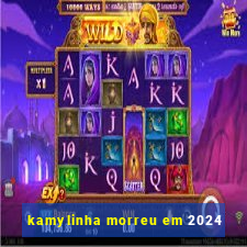 kamylinha morreu em 2024