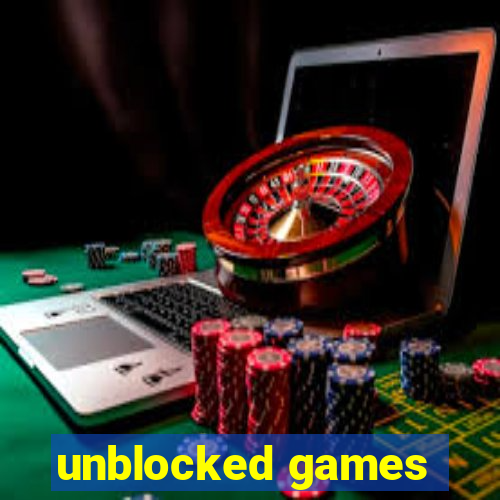 unblocked games