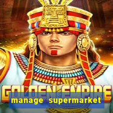 manage supermarket simulator mod apk (unlimited money and energy)