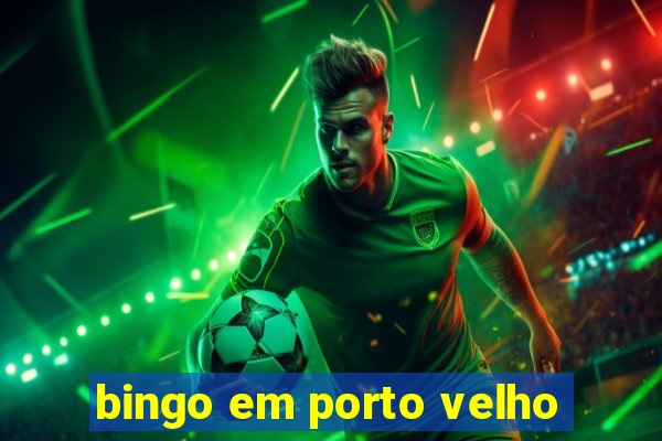 bingo em porto velho