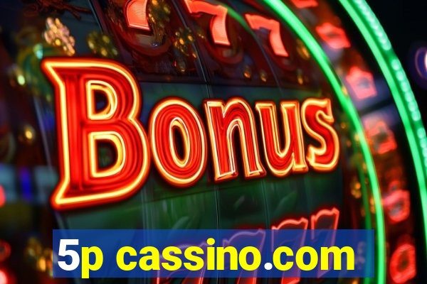 5p cassino.com