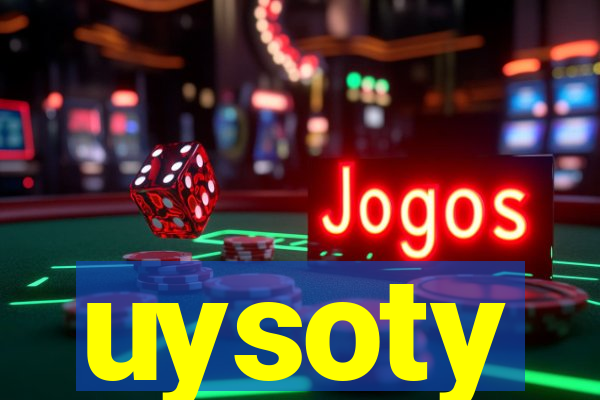 uysoty