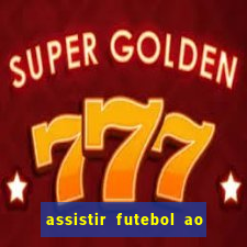 assistir futebol ao vivo sem virus