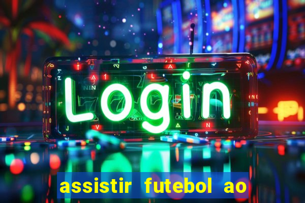 assistir futebol ao vivo sem virus