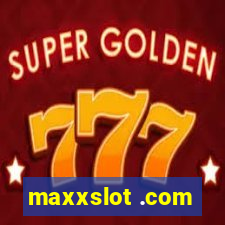 maxxslot .com