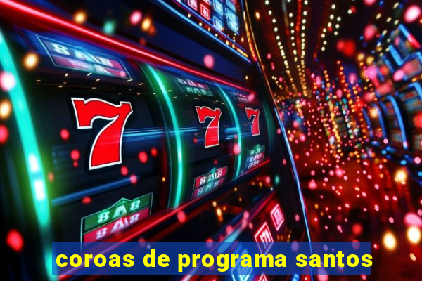 coroas de programa santos