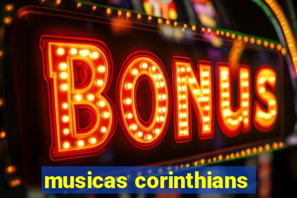 musicas corinthians