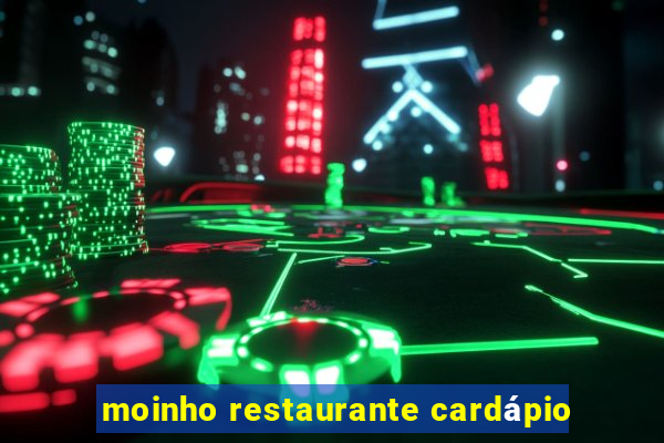 moinho restaurante cardápio