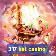 317 bet casino