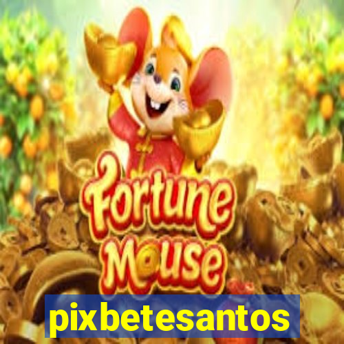 pixbetesantos