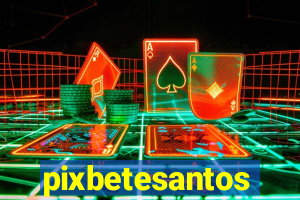 pixbetesantos