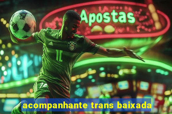 acompanhante trans baixada