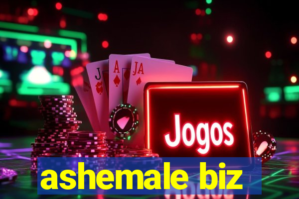 ashemale biz