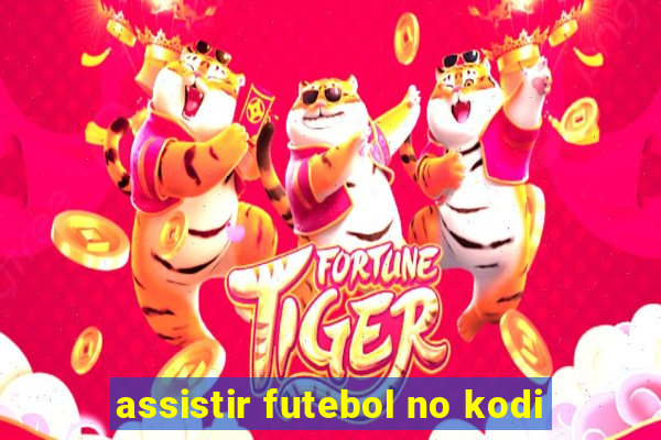 assistir futebol no kodi