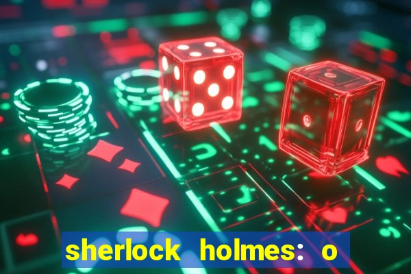 sherlock holmes: o jogo de sombras torrent