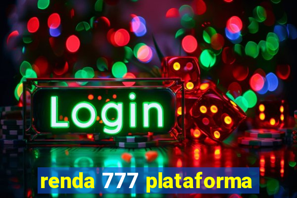 renda 777 plataforma