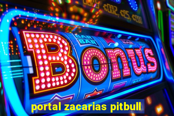 portal zacarias pitbull