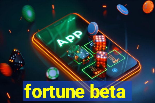 fortune beta