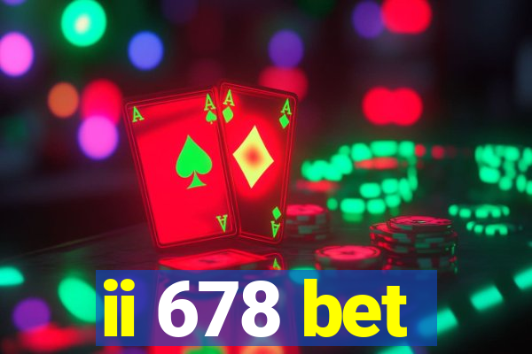 ii 678 bet