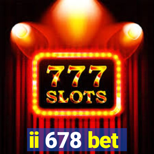 ii 678 bet