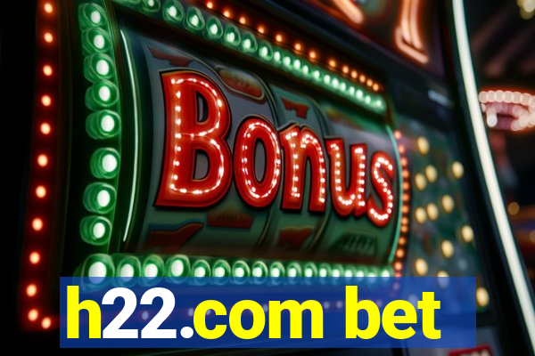 h22.com bet