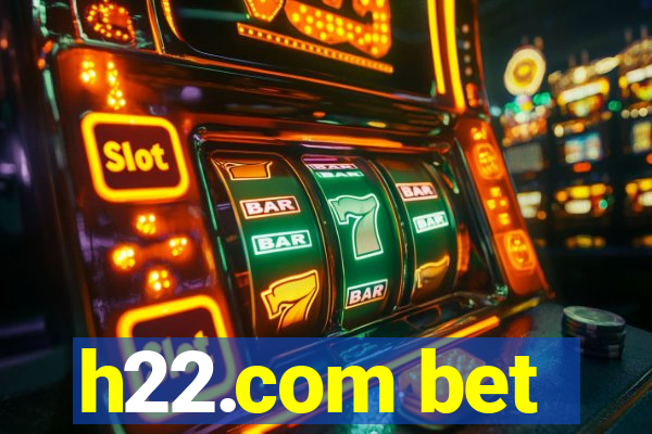 h22.com bet