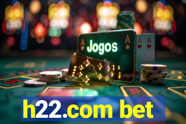 h22.com bet