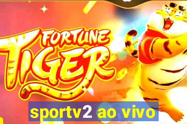 sportv2 ao vivo