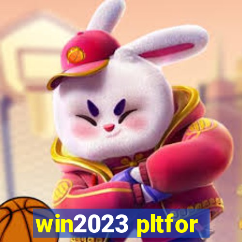 win2023 pltfor