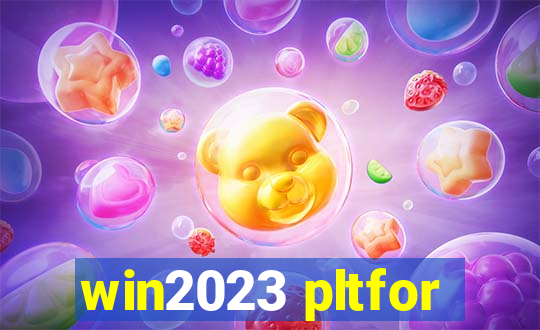 win2023 pltfor