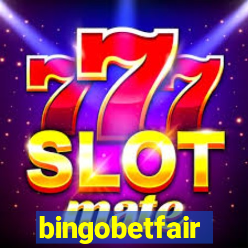 bingobetfair