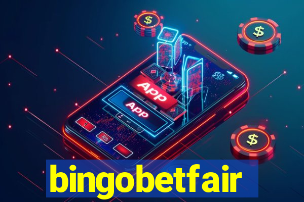 bingobetfair