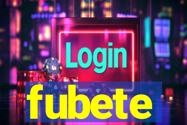 fubete