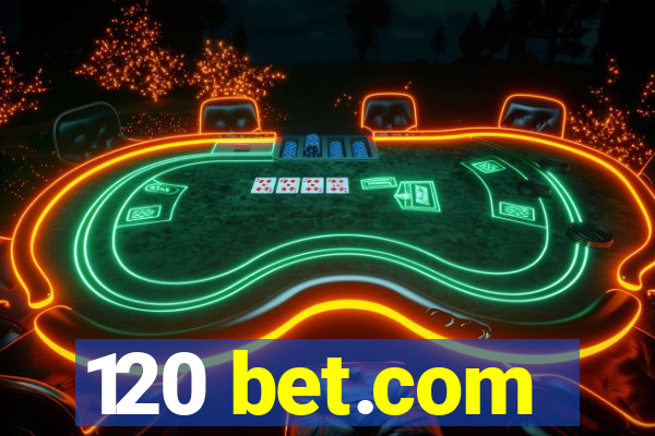 120 bet.com