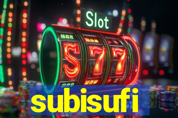 subisufi